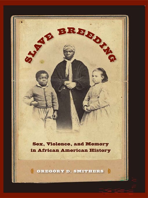 Title details for Slave Breeding by Gregory D. Smithers - Available